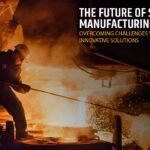 Future of Steel Manufacturing